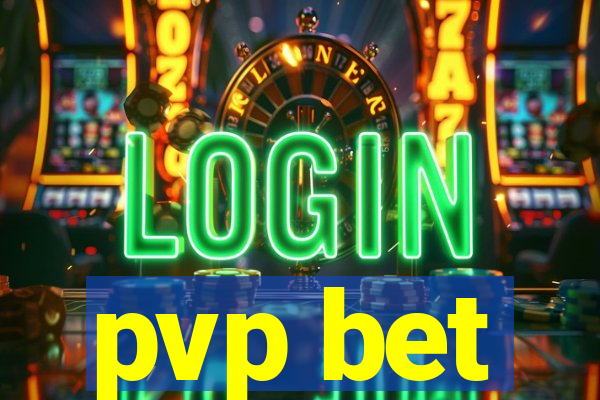 pvp bet